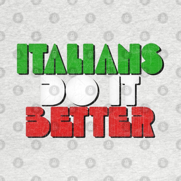 Italians Do It Better by unknown_pleasures